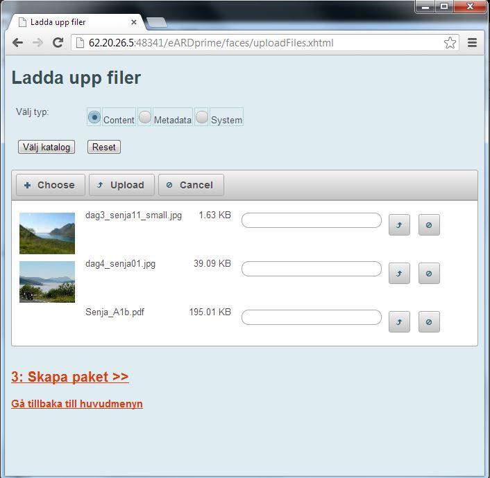 Göran Lindqvist 070-5577734 2013-04-29 1.0 12 2.6.4 Uppladdning av filer Bild 8: Uppladdningsfönster för filer.