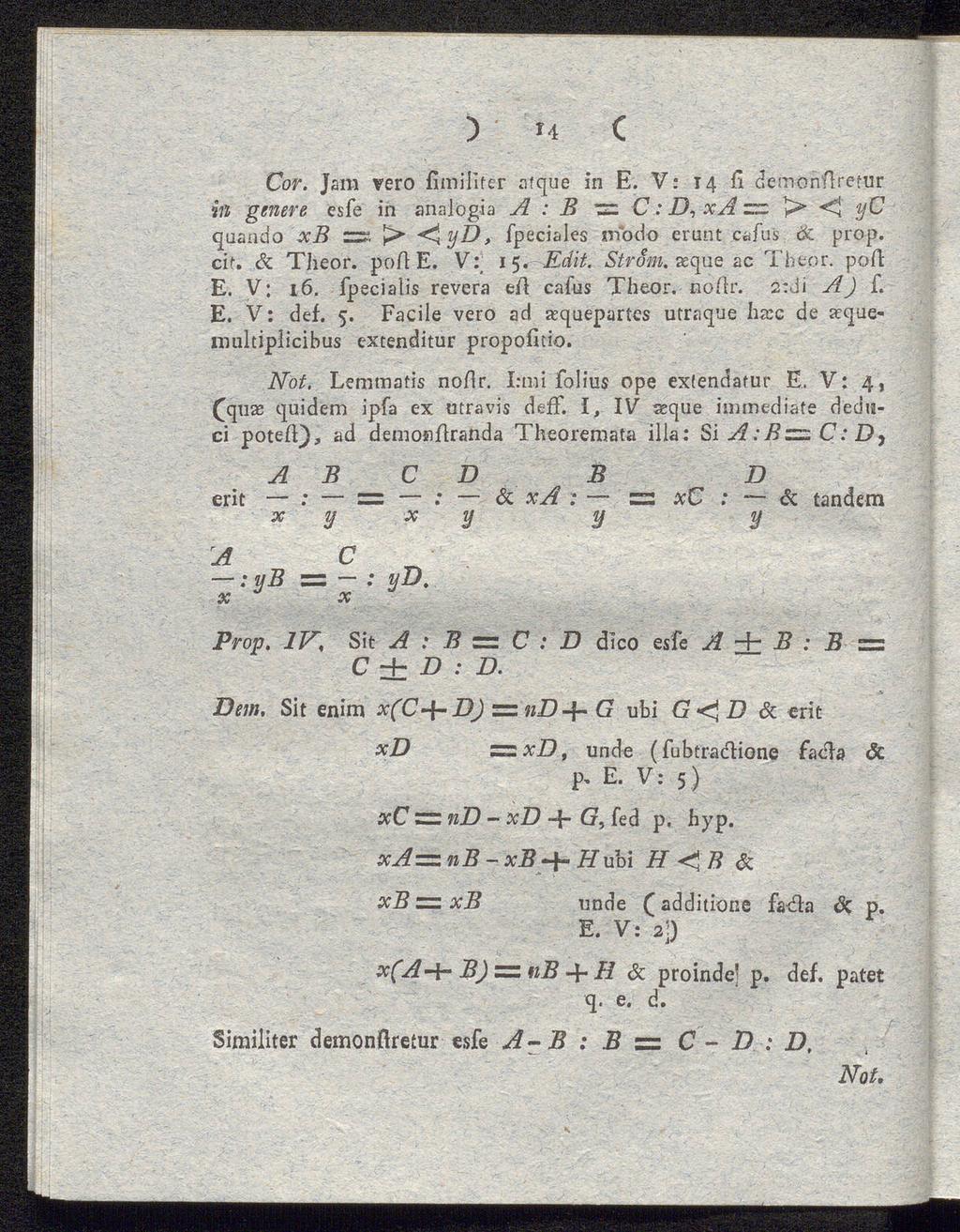 ) u C Cor Jam vero fimfliter afque in E V: t4 fi demonftretur in genere esfe in analögia A : B zz C: D, xa zz yc qaando xb zs <1yD, fpeciales modo erunt cafus ik prop cit & Theor poft E V:; 15«Edit