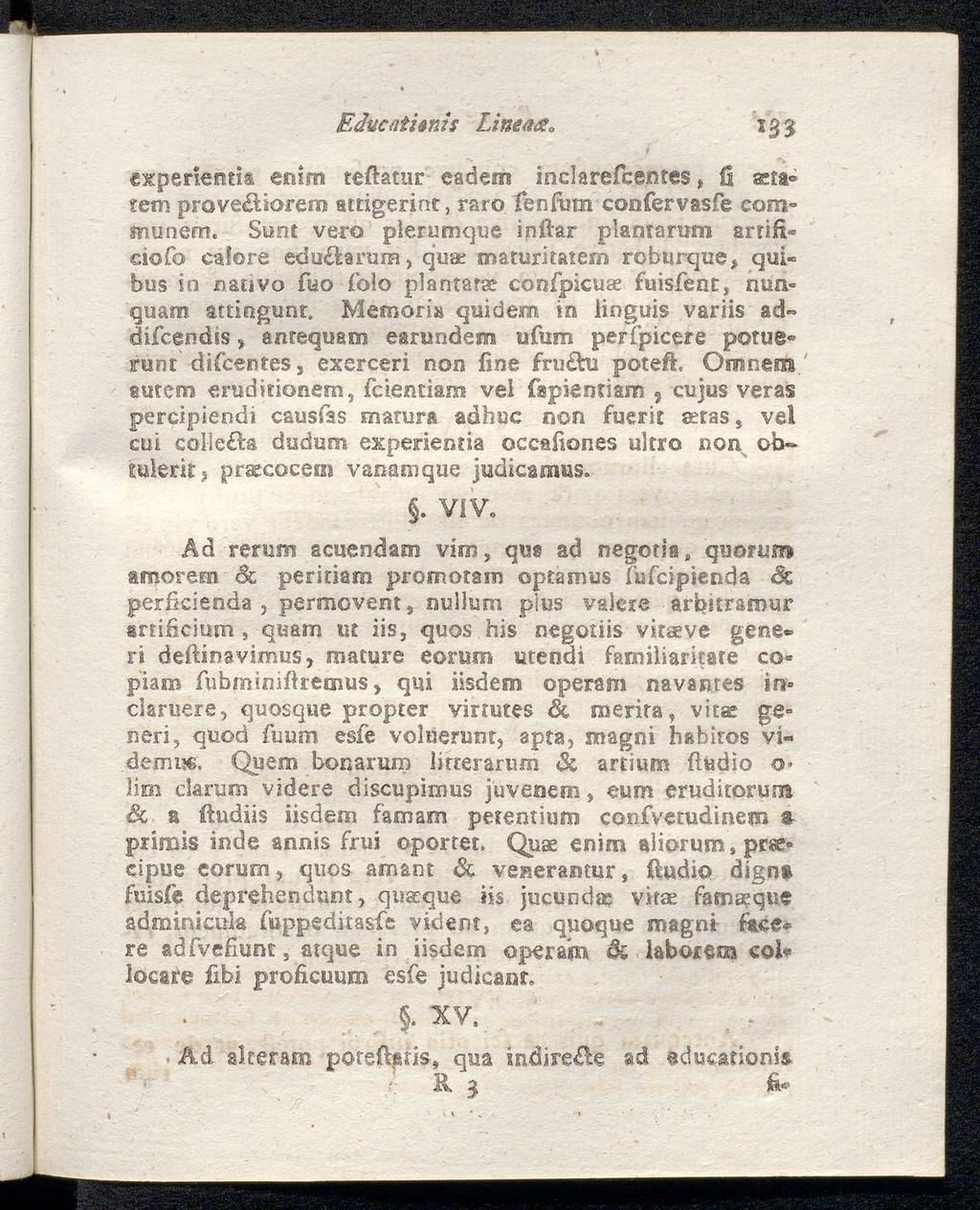 Ad Eäucaiimis Linea&0 experientia enim teilatur eadem indarefcentes, Ii acta«?em prove&iorem attigerint, raro fenfum coofervasfe com * munern.