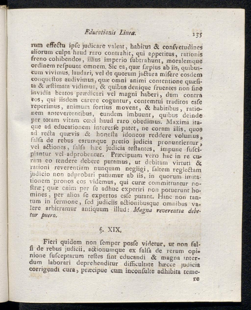 Eäucntionis Linea, mm effe hj ipfe judicare valeat, habitus 3c aliorum confvetudines culpa haud freno raro contrahit, qui appetitus, rationis cohibendos, illius imperio fubrrahunt, ordinem moralemque