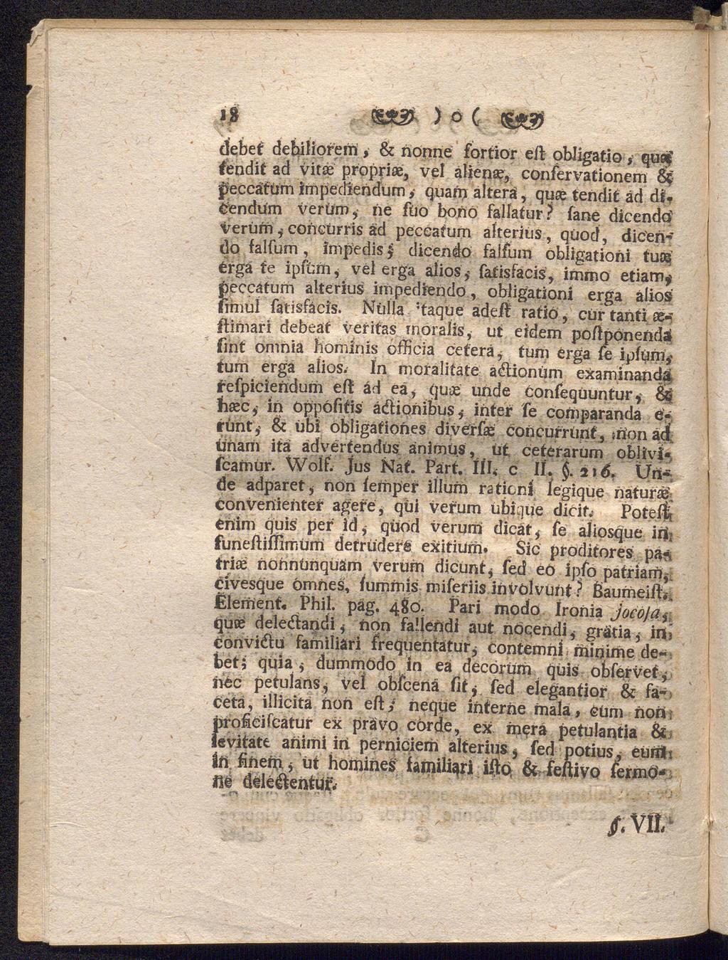 1,8 S3* ) O C C&sa# debet de&iiorem> & norme fortior ert: obligatio, fendit ad quaf vitas propriae, vel älienae, confervationem & peccättim impediendumquam altera!, qua* tendit äd di?