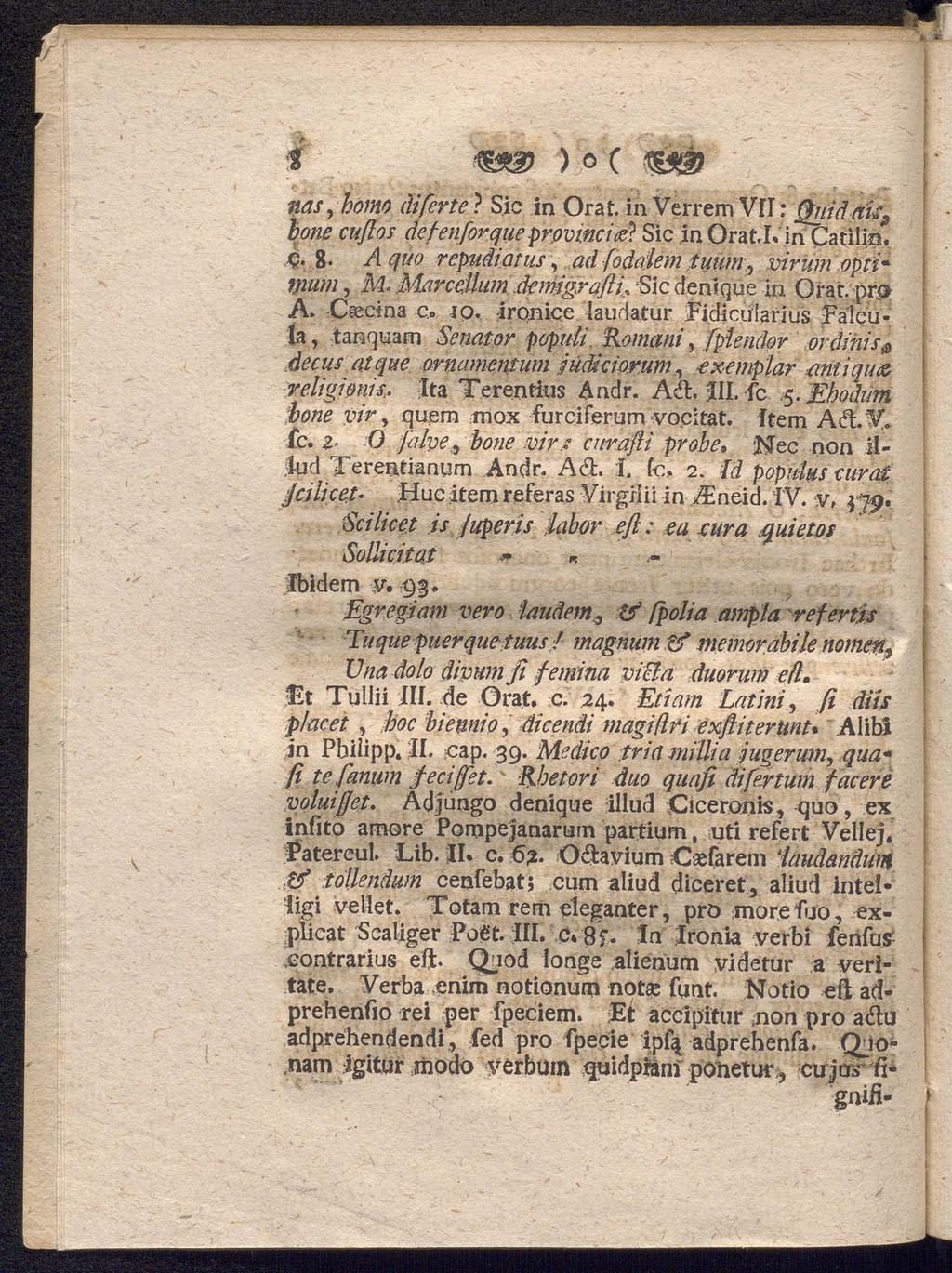 t ÜSD ) O c ^3é) nas, bomo äiferte? Sic in Örat. in Verrem VII: 'Quid.aü9 hone cuftos defenforqye prpvincw.? Sic in Orat.I.iri Catilin. jq. 8.