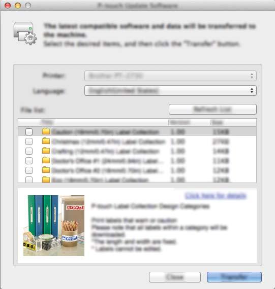 Uppdatera P-touch-programvaran e Välj [Språk], markera kryssrutan vid den firmware du vill uppdatera till och klicka på [Överför].