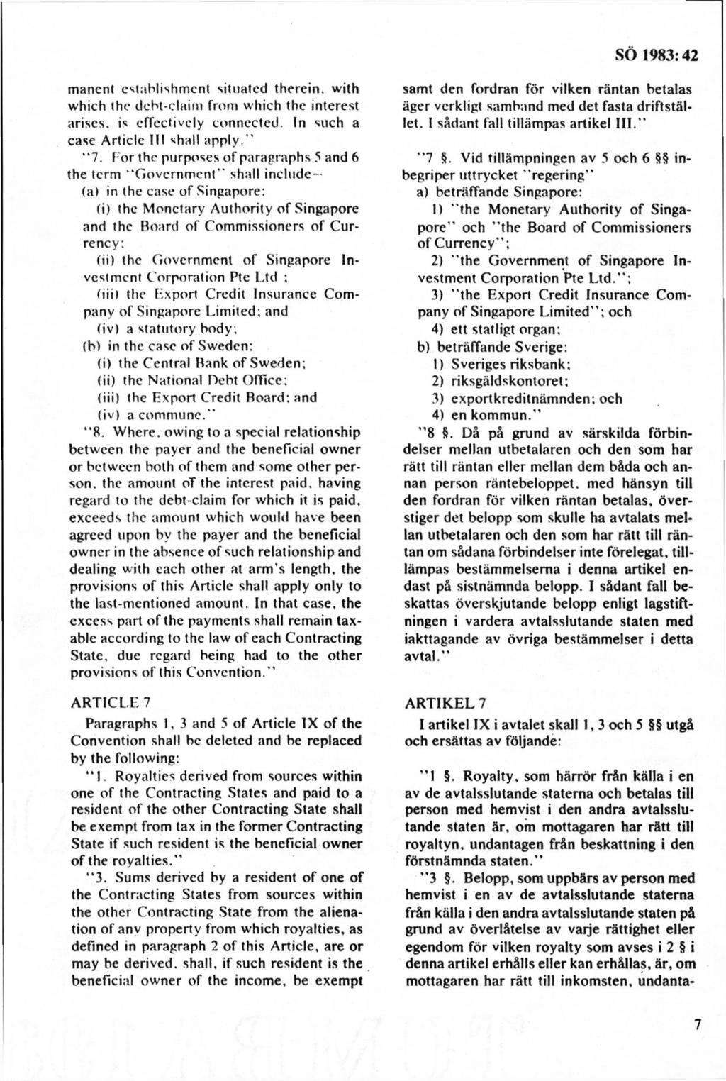 m ånen! establishm cnt situated therein. with w hich the dcht-claini from w hich thc interest ariscs. is eflectively connected. In such a case A rticle lil shall ap p ly." 7.