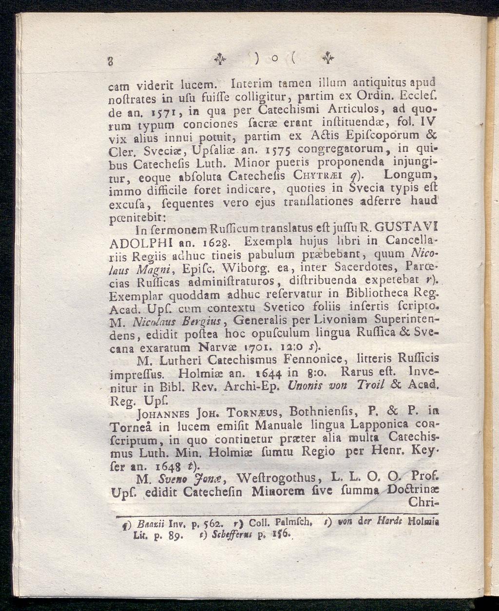 3 4- ) o ( 4^ cam viderit lucern. Interim tarnen illum antiquitus apud noftrates in ufu fuilfe colligitur, partim ex Ordin. Ecclef. de an.