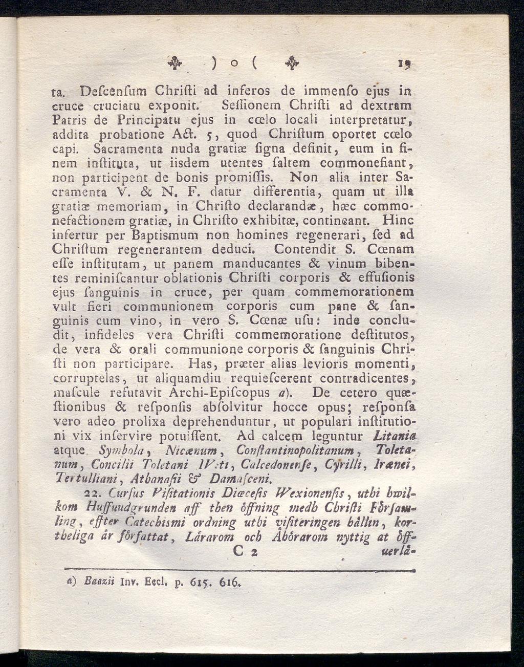 ty ) ( ty ta. Defeenfum Chrifti ad inferos de imrnenfo ejus in cruce cruciacu exponit. Seftionem Chrifli ad dextram Patris de Principaln ejus in coelo locali interpretatur, addita probatione A t.