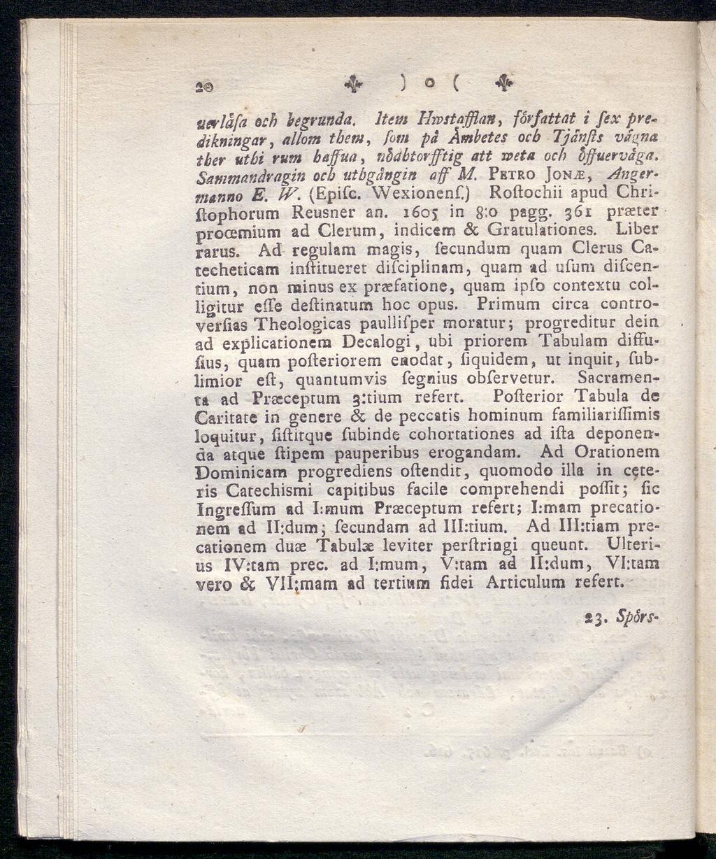 uerläfa och begrunda, 4* ) ( 4* ltem Hwstaffian, författat i fex pre dikningar, allom tbem, fom pd Ämbetes ocb Tjänßs vdima tber utbi rum baffua, nbdbtorfftig att raeta och bffuerväga.