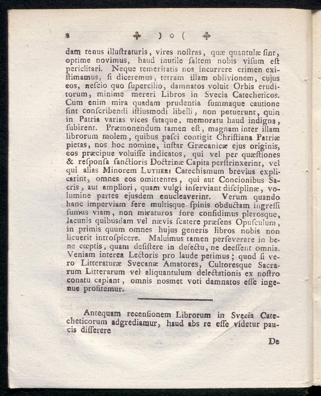 a 4- ) ( 4* dam cenus illuftraturis, vires noftras, quae quantulae finry oprime novimus, haud inutile falterri nobis virurn eft periciitari.