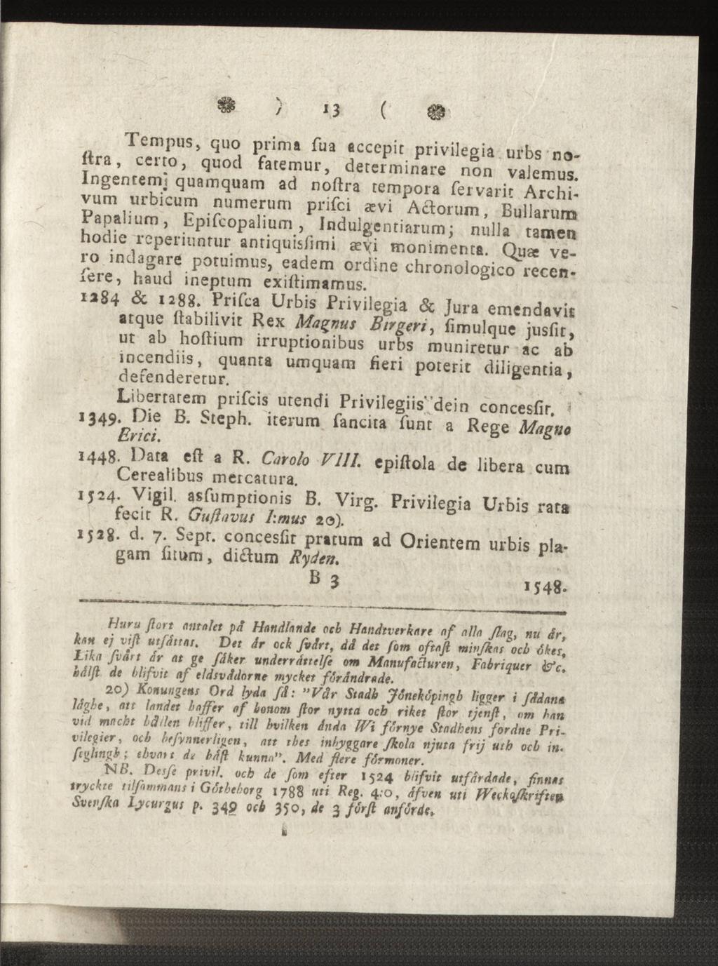 / 13 ( Tempus, quo prima fua accepic privilegia urbs noltra, certo, quocl fatemur, determinare non valemus.
