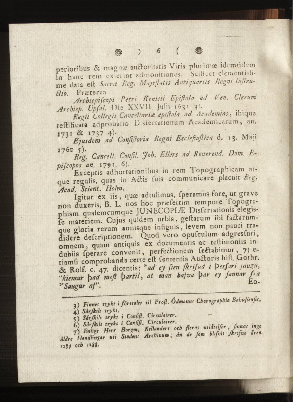 ) 6 ( perioribus & magnrc au&oriraris Viris plurirnae idemtidcm in hane rem exiciint»c! rnonitiones. S c 11 i c c t dementi li me data ett Sacra Elio. Reg.