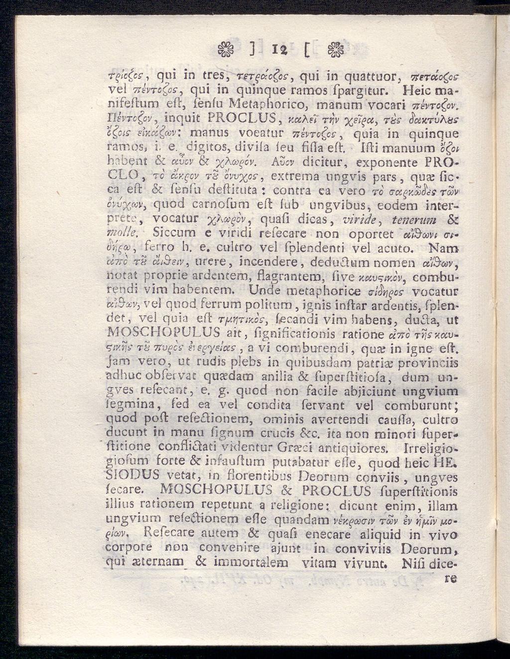csqa 1 T f> f A J 1 *> t rqle^es, qui in tres, rrr^c^oe, qui in quattuor, Tterdogoe vei 7TévTogcs, qui in quinque ramos fpargitur. Heic manifeftum efr, fenfu Metaphorico, manum vocari rckvro^ov.