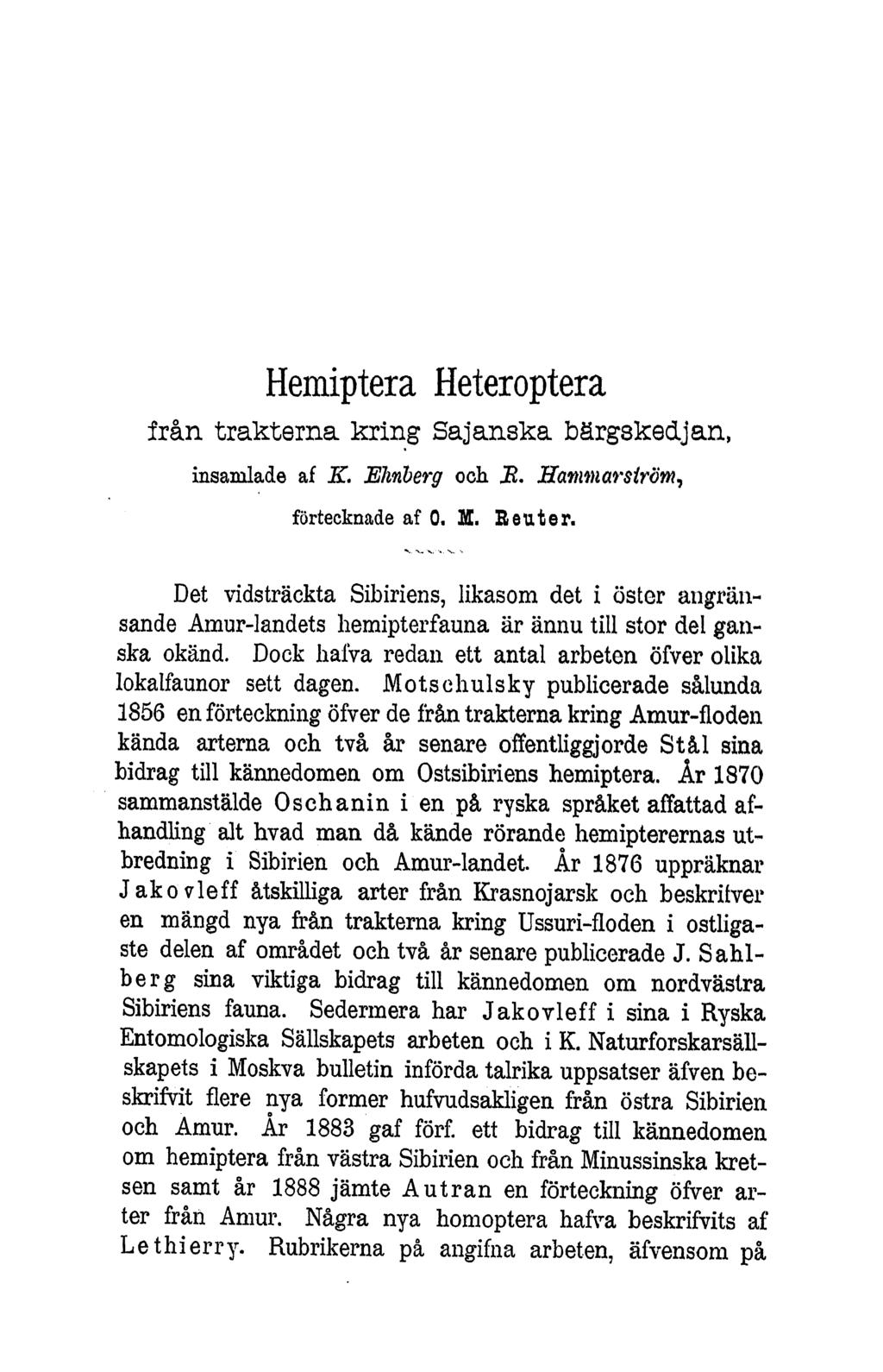 Hemiptera Heteroptera fran trakterna kring Sajanska bargsked~jan, insamlade af K. Ehnberg och R. IHarnawwrsirdm7 fortecknade af 0.. Reuter. Det vidstrackta Sibiriens, likasom.
