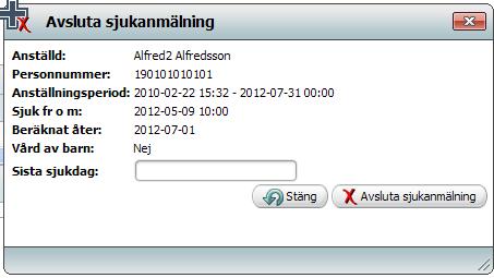 Då får du fram en ruta för att lägga in datum och klockslag för sista sjukdag, ex 2012-06-30 17:00.