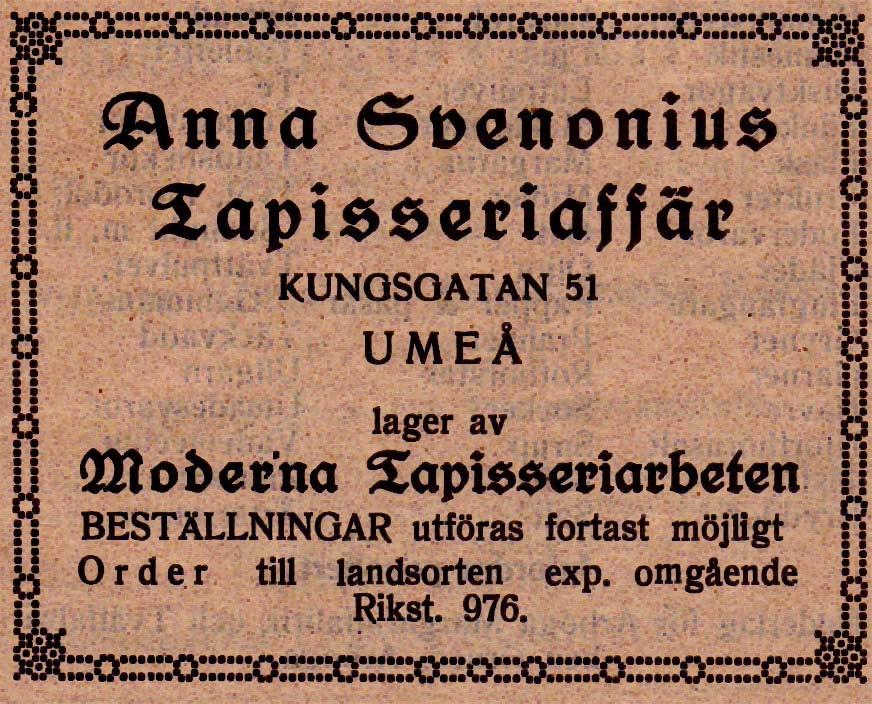 12 Svenonius Tapisseriaffär, Anna (= Hemslöjd ) Kungsgatan 51 Tel. 976 1926 Svenonius Tapisseriverkstad, Anna Kungsgatan 51 Tel.