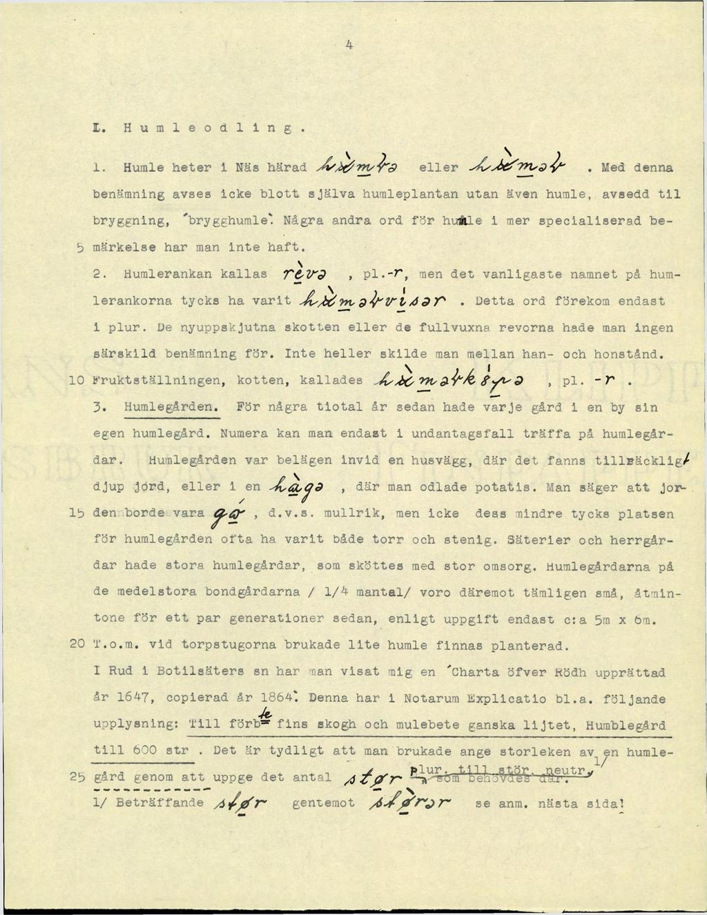 4 I. Humleodling. 1. Humle heter 1 Näs härad eller, Med denna benämning avses Icke blott själva huraleplantan utan även humle, avsedd tll bryggning, 'brygghumle'.