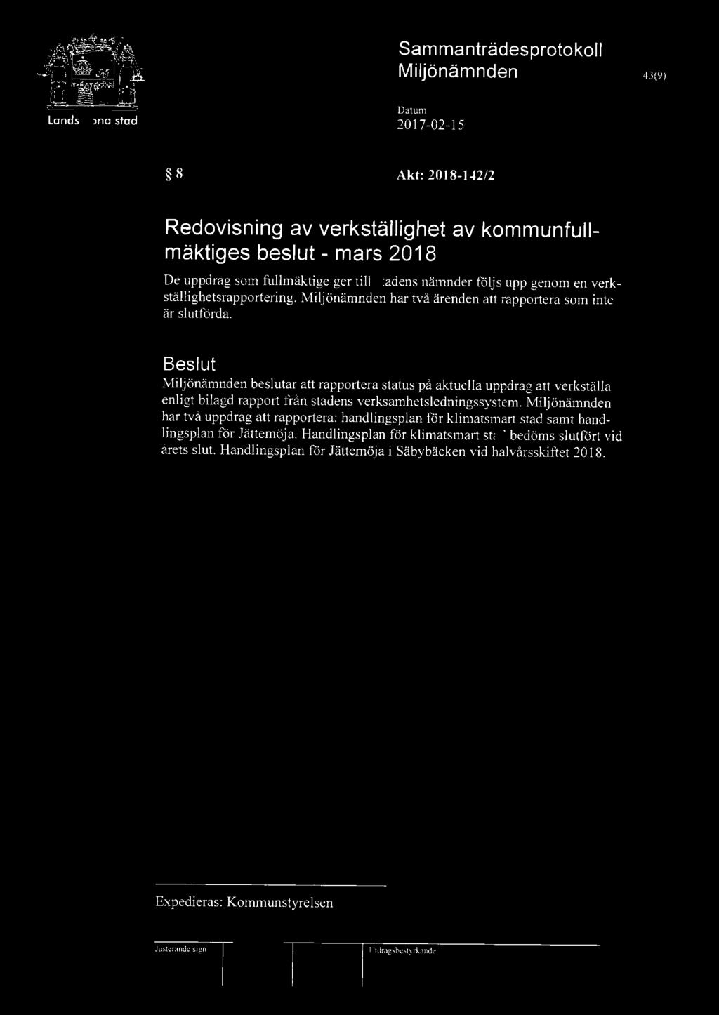 Miljönämnden har två ärenden att rapportera som inte är slutförda.