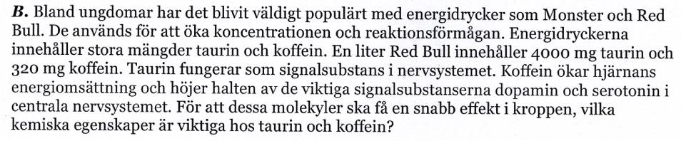 EXEMPEL PÅ KONTEXTBASERAD KEMIUPPGIFT STEG 1, INTERVJUER 20 gymnasieelever löste två uppgifter vardera enligt thinkaloud (5-10 minuter per uppgift)