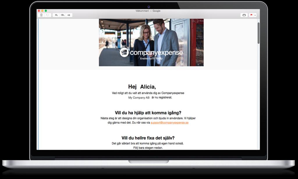 1. Kom igång Efter att du har skapat upp din organisation på Companyexpense.se får du ett välkomstmail, vilket också är en bekräftelse på att din organisation är skapad.