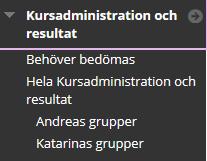 Kursadministration och resultat t Överblick över bedömning Gå via
