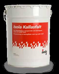 Skydd av mur- och betongytor Murar och ytor över och under mark kan fuktisoleras med Isola Kallasfalt.