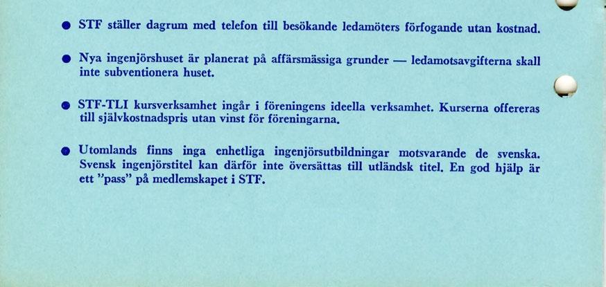 Den nuvarande formen fungerar bra. Det väsentliga är inte formen utan viljan till samarbete den samlade teknikerkårens eniga stöd är grunden för att STF skall kunna arbeta och verka effektivt.