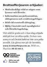 com/brottsutsatt hade närmare 600 följare. Facebook och Twitter uppdateras kontinuerligt och här kan våra följare hitta nyheter om Brottsofferjouren och inom brottsofferområdet i stort.