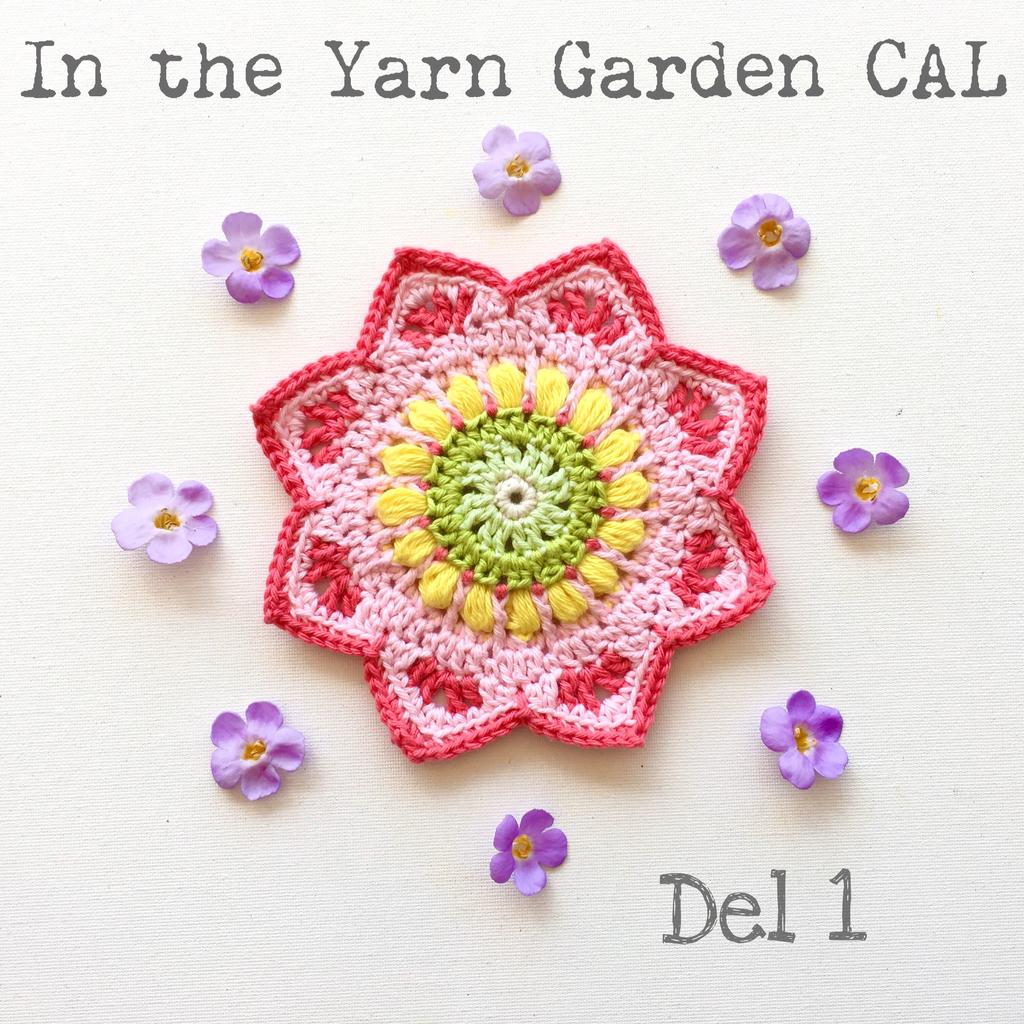 In the Yarn Garden CAL 2016 Del 1, varv 1-10. VIKTIGT: Tänk på att alla min mönster är upphovsrättsligt skyddade.