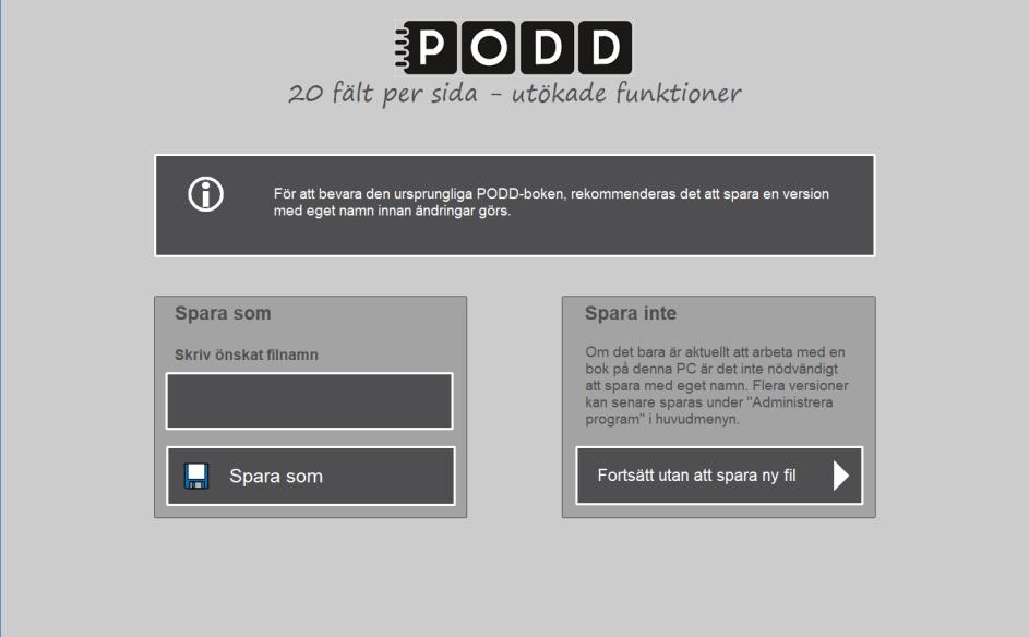 4.3 Anpassa PODD-boken 4.3.1 Starta PODD Utskriftsprogram Starta PODD Utskriftsprogram genom att dubbelklicka på genvägen PODD 20 som finns på skrivbordet.