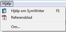 Hjälpmenyn I menyn Hjälp hittar du online-manualen Hjälp om SymWriter, Referensblad med mer utförlig information