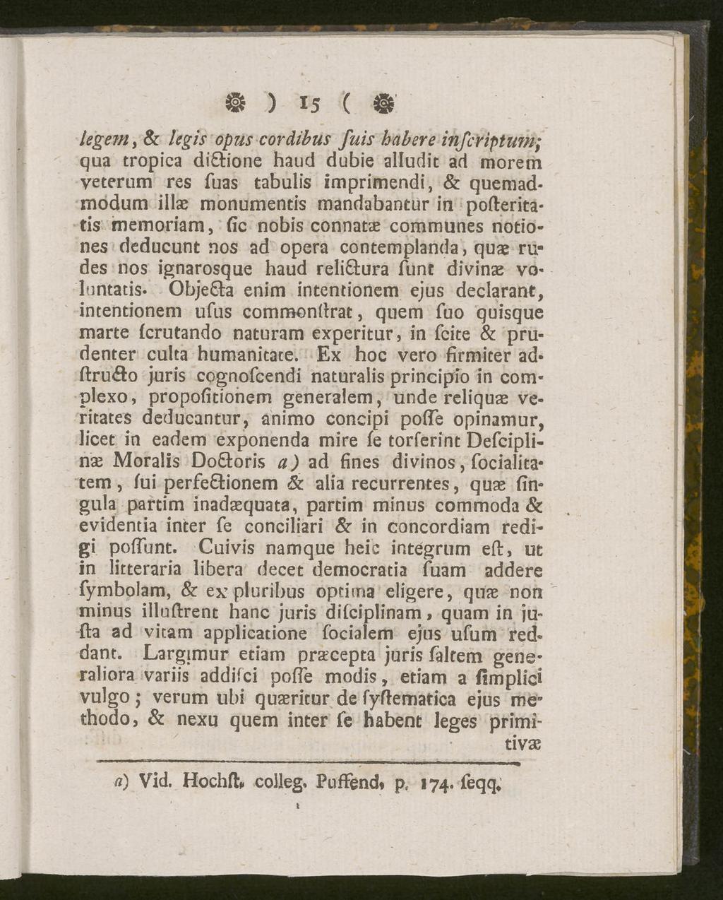 ) 15 ( @ legem,8c legis opus cor dibus fuis habere inferiptum; qua tropica diftione haud dubie alludit ad morem veterum res fuas tabulis imprimendi, & quemadmodum illas monumentis mandabantur in