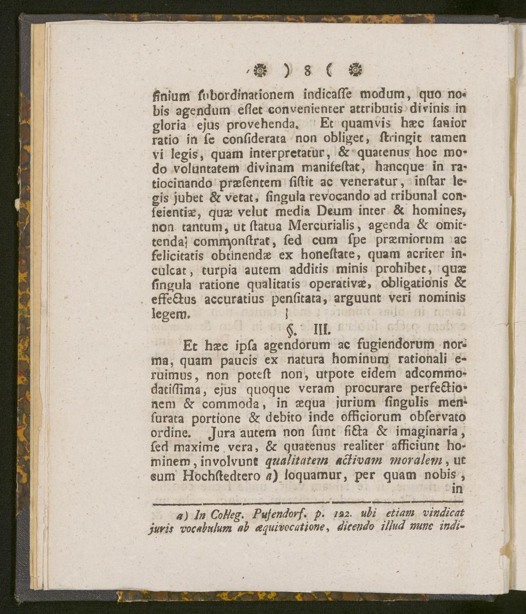 ' ) 8 ( @ finium fubordinationem indicafle modum, quo nobis agendum eflet convenienter attributis divinis in gloria ejus provehenda.
