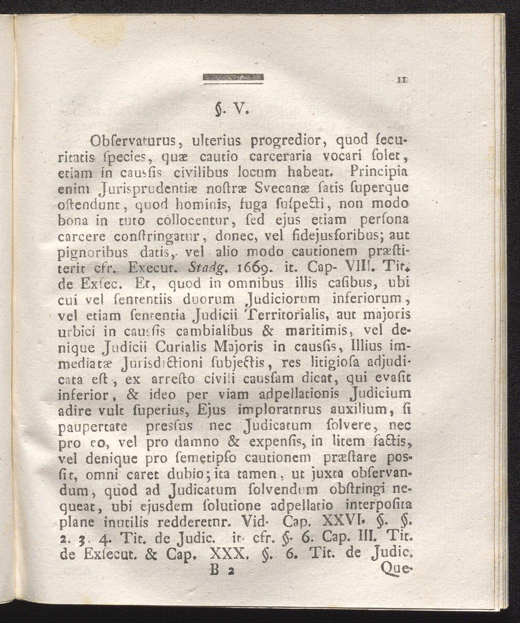 ir 5. V. Obfervamrus, ulterius progredior, quod (ecuritatis fpecies, quae cautio carceraria vocari foiet, etiam in cauvfis civilibus iocnm habeat.