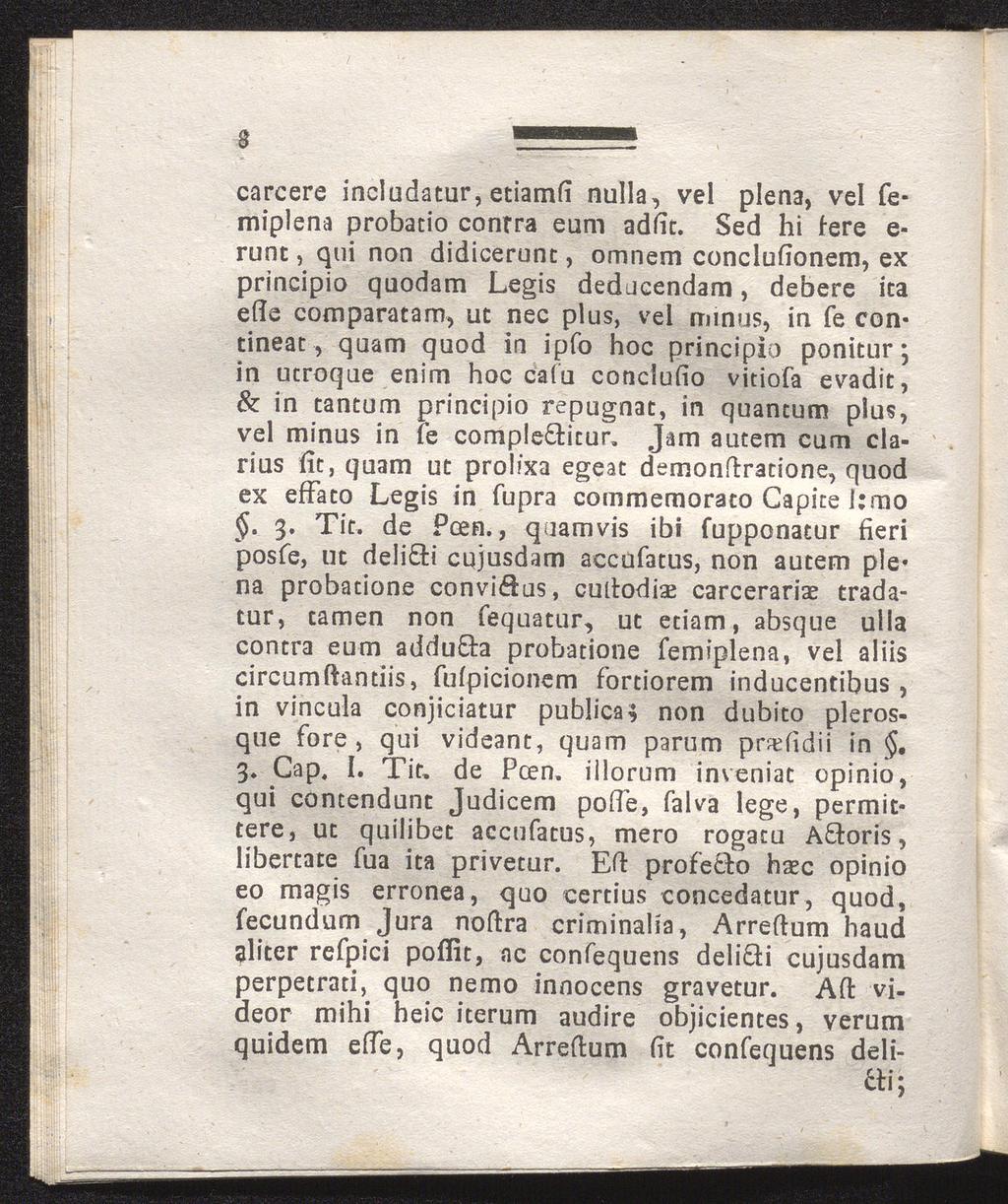 8 carcere includatur, etiamfi nulla, vel plena, vel femiplena probatio contra eum adfit.