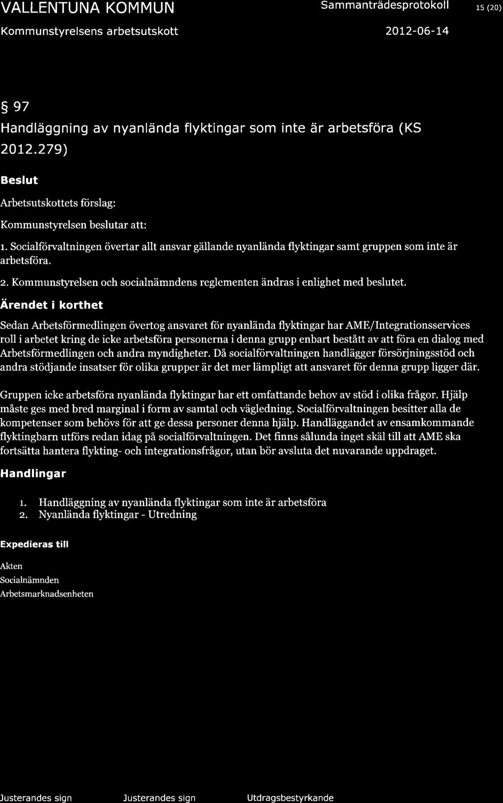 Kom mu nstyrelsens a rbetsutskott Sa m ma nträdesprotokol I 2072-06-14 1s (20) 9s7 Handläggning av nyanlända flyktingar som inte är arbetsföra (KS 20t2.