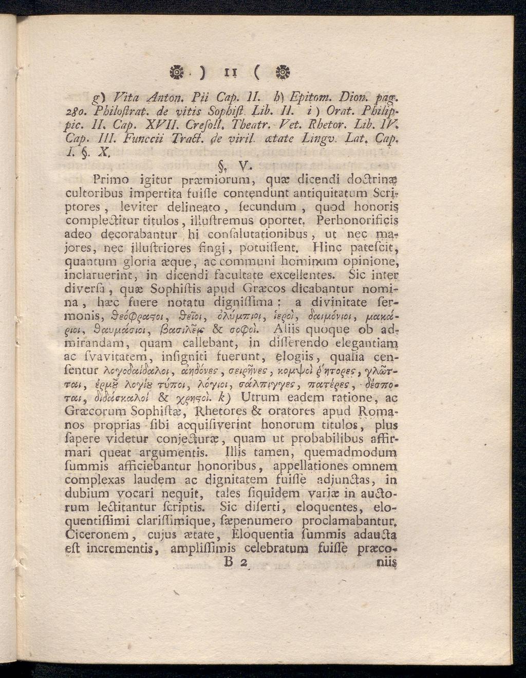 Φ ) π ( φ g) Vita Anton. Pii Cap. II. h) Epitom. Dion. pag. 280. Philoßrat. de vitis Sopbifl. Lib. II. i ) örat. Philip, pic. IL Cap. XVII. CrefolL Tbeatr. Vet. Εbetor. Lib. IV* Cap. III.