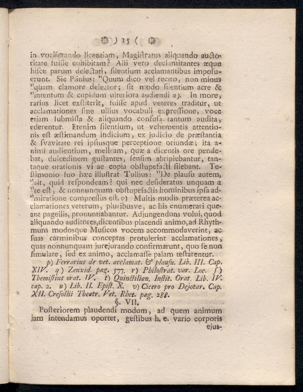 Φ J Ii ( in vocifeando iicefttiarn, Magiftfatus aliqnando auito» rirate fuije eoliibitam? Alii vero declamitantes tsque hifce parum delectati» filentium acclamaütibus impofüerunt.