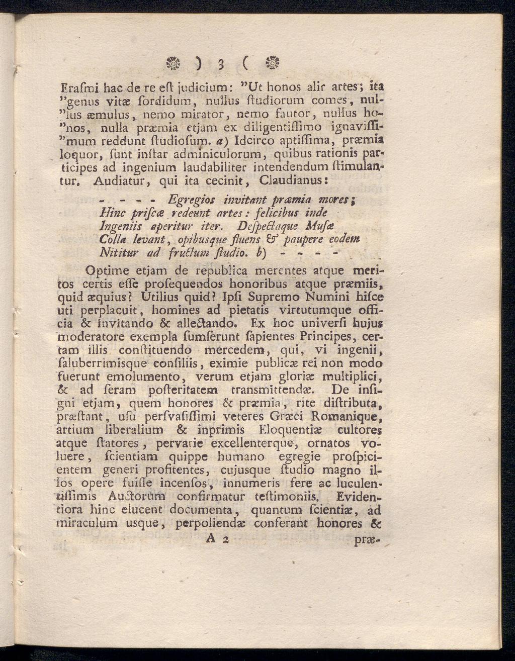 ) 3 ( Erafmi hac de re eil Judicium: "CJt honos alir artes; ita "genus vita: fordidum, nullus iludlorum comes, nul- "ius asmulus, nemo mirator, nemo fautor, nullus ho- "nos, nulia pramia etjam ex