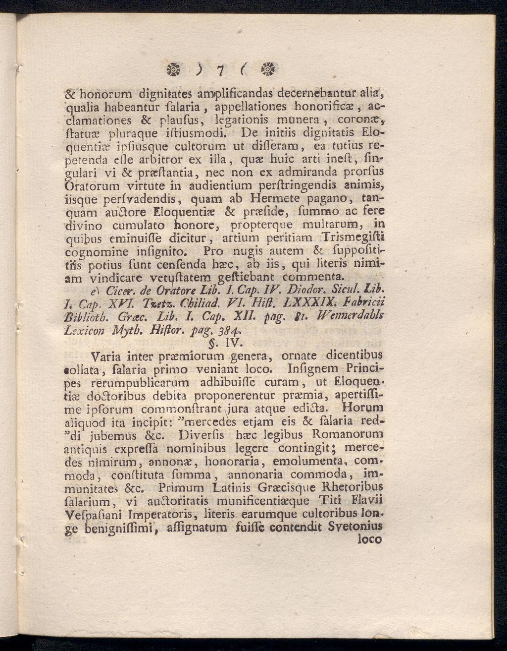 Φ )7 ( % & honorum dignitates arraplificandas decernebantar alia, qualia habeantur falaria, appellationes honorifica; * acclamationes & plaufus, legationis münera, coron#, flatus pluraque iiliusmodi.