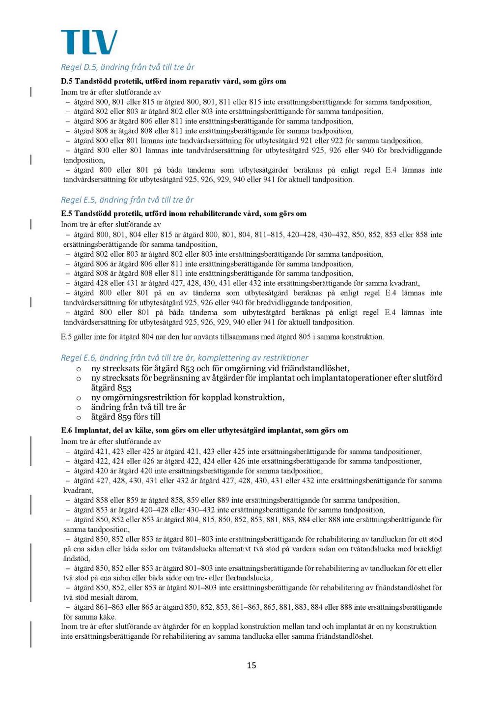 Regel D.5, ändring från två till tre år D.