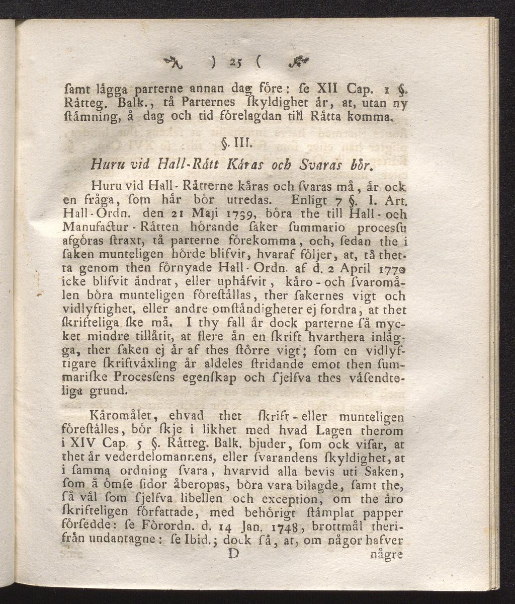 ) 2s ( J%* famt lågga parrerne annan dag före: fe XII Cap. i. Råtteg. Balk., tå Parternes fkyldigbet år, at, utan ny ftåmning, å dag och tid förelagdan tim Råtta komma.