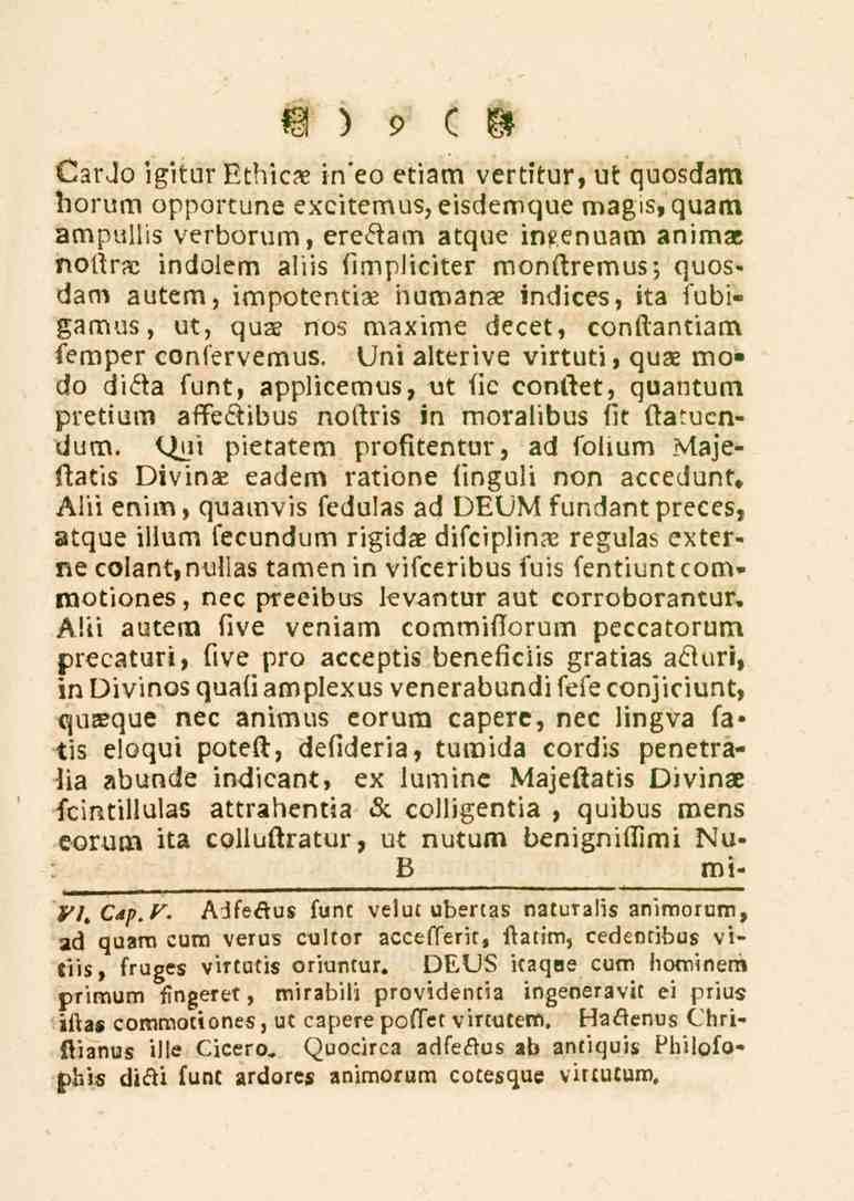 9 >.3rdo igitur Ethica_ in'eo etiam vertitur, ut quosdam horum opportune excitemus,eisdemque magis, guam ampuliis verborum, ereftam atque _t.genu_.fi.