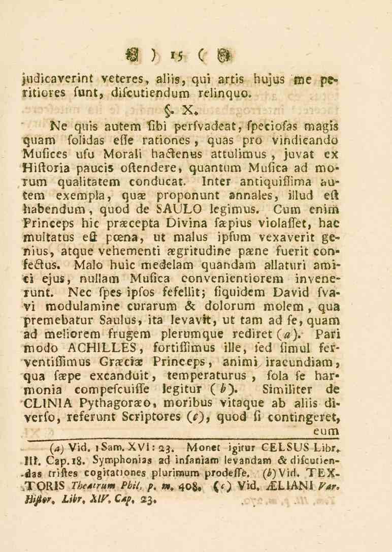 15 judicaverint veteres, aliis, qui artis hujus ine peritiores funt, difcutiendum relinquo. " X.