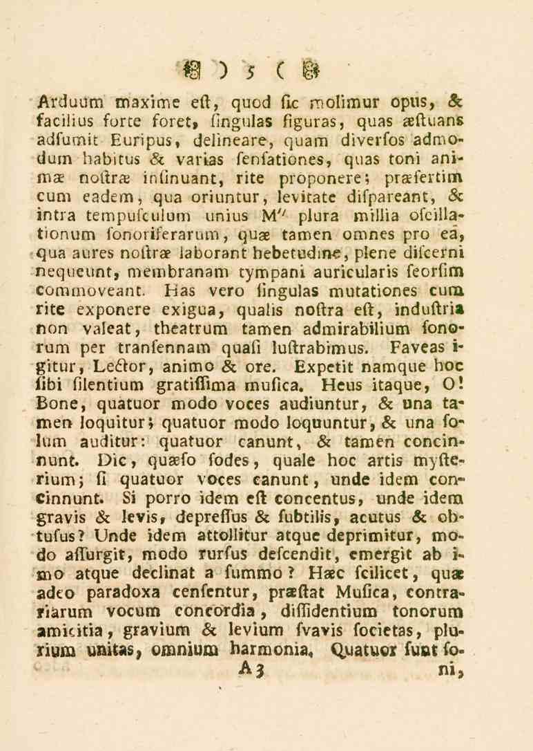 5 Arduum maxime eft, quod lic molimur opus, & facilius forte foret» fingulas jßguras, quas aeftuans adfumit Euripus, deiineare, quam diverfos admodum habitus & vargas feniationes, quas toni amma.