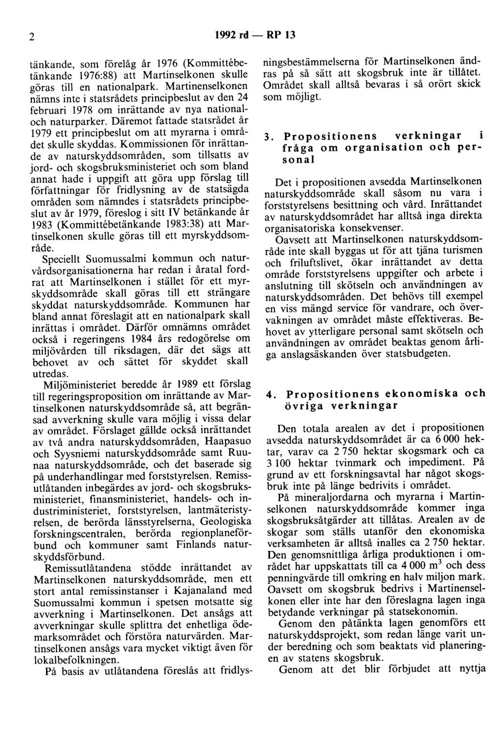 2 1992 rd - RP 13 tänkande, som förelåg år 1976 (Kommittebetänkande 1976:88) att Martinselkonen skulle göras till en nationalpark.