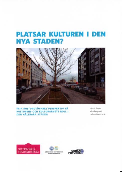 Pilotprojektet 3: Kultur och kulturarv i hållbar stad Samarbete: GSM, GU och strategiska avdelningen på kulturförvaltningen.