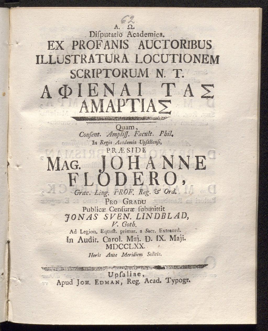 A. IL Diiputatio Aeademica* ex profanis auctoribus illustrator a locutionem scriptorum n. t. A <E> IE N A I TAS AMAPTIAS Quam, Confent. AmpliJJ. Facult.