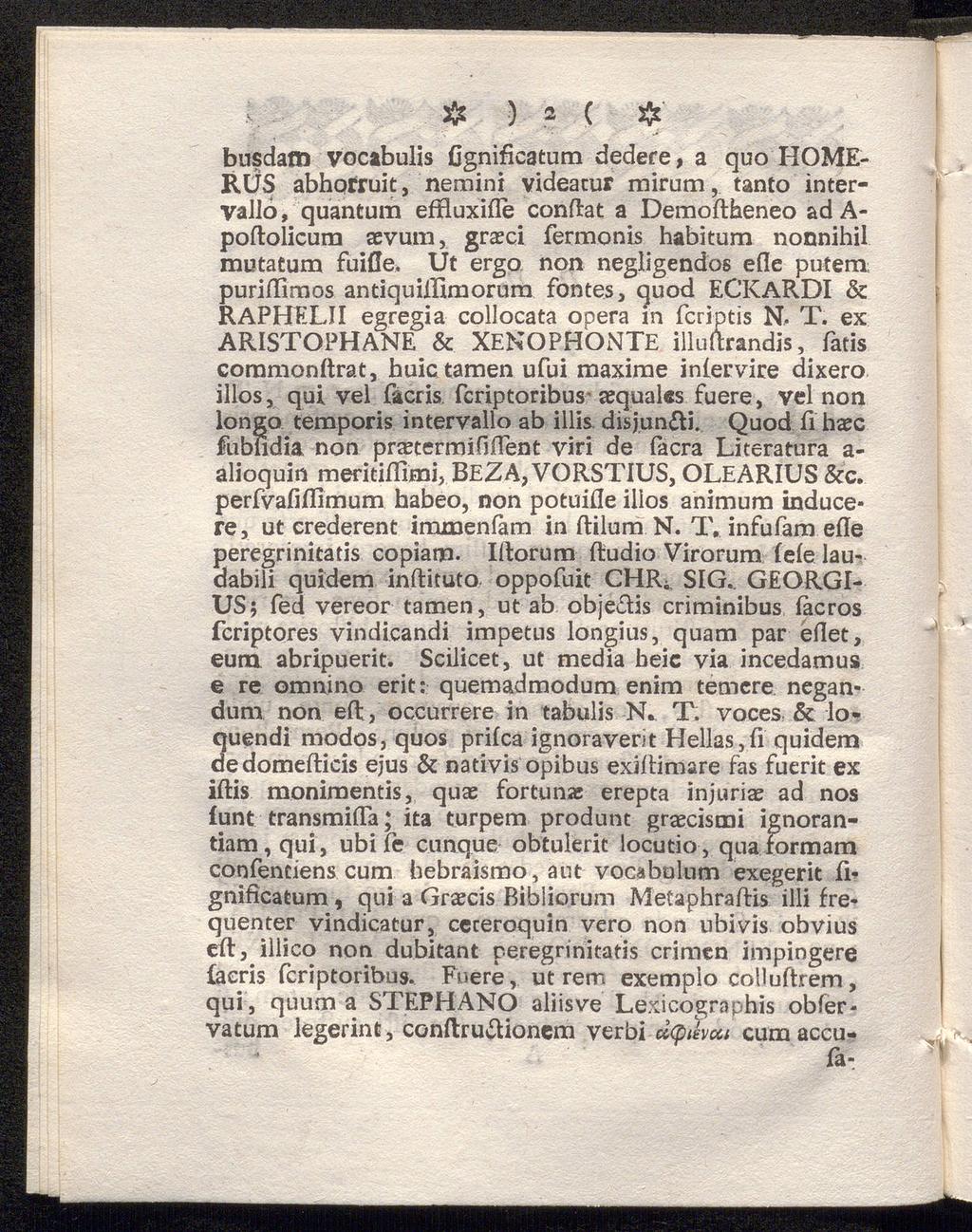 & ) a ( # busdafli vocabulis fignificatum dedere, a quo HOME- RÜS abhorruit, nemini videatur mirum, tanto intervallo, quantum effluxifle conftat a Demoftheneo ad A- poftolicum aevum, graeci fermonis