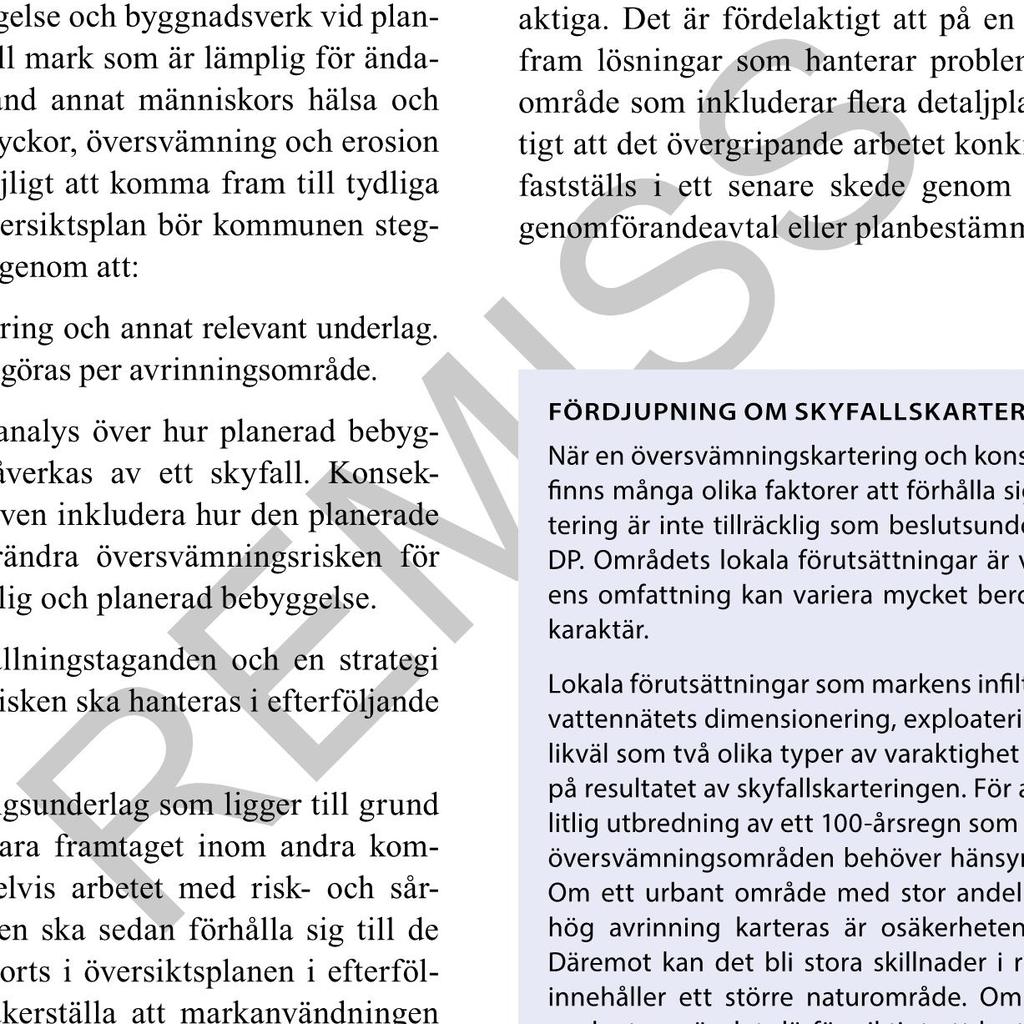 DEL 2 DEL 2 Vägledning för hantering av översvämningsrisk i fysisk planering I denna del presenteras en vägledning i hur risken för översvämning kan hanteras i planprocessens olika skeden.