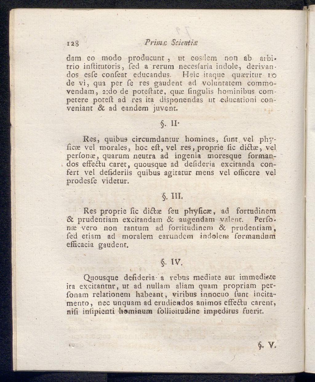 128 Prims Scientiß dam eo modo producunt, ut eosdem non ab a-rbi trio inftitutoris, fed a rerum neccsiaria indole, derivandos esfe confeat educandus, Heic itaque quaeritur i.