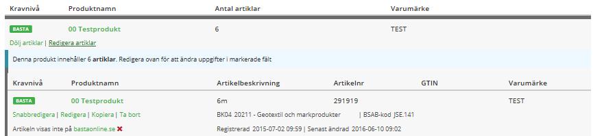 Redigera fler artiklar samtidigt Om alternativet Redigera artiklar välj i toppnivån så öppnas alla underliggande artiklar upp för snabbredigering.